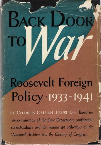 back door to war roosevelt foreign policy 1933 1941