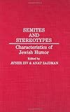 Semites and Stereotypes: Characteristics of Jewish Humor (Contributions in Ethnic Studies)