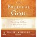 The Prodigal God: Recovering the Heart of the Christian Faith