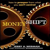 MoneyShift: How to Prosper from What You Can't Control | [Jerry Webman]