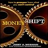 MoneyShift: How to Prosper from What You Can't Control