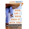 Mom, Can I Move Back In With You?: A Survival Guide for Parents of Twentysomethings