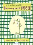 Produkt-Bild: Hieronymus Frosch - Darauf hat die Welt gewartet