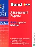 Bond Assessment Papers: Sixth Papers in Maths 12-13+ Years