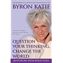 Question Your Thinking, Change the World