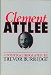 Clement Attlee: A Political Biography