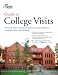 Guide to College Visits: Planning Trips to Popular Campuses in the Northeast, Southeast, West, and Midwest (Princeton Review: Guide to College Visits)