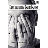 Concussion Is Brain Injuryby Shireen Jeejeebhoy