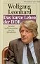 Das kurze Leben der DDR. Berichte und Kommentare aus vier Jahrzehnten