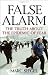 False Alarm: The Truth about the Epidemic of Fear