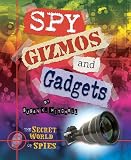Spy Gizmos and Gadgets (Secret World of Spies)