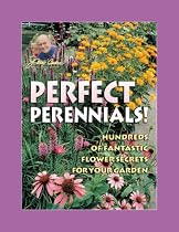 Jerry Baker's Perfect Perennials: Hundreds of Fantastic Flower Secrets for Your Garden (Jerry Baker Good Gardening series)