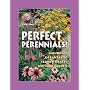 Jerry Baker's Perfect Perennials: Hundreds of Fantastic Flower Secrets for Your Garden (Jerry Baker Good Gardening series)