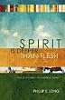 Spirit Is Deeper Than Flesh: Traces of Eternity in a Physical World