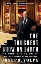The Toughest Show on Earth: My Rise and Reign at the Metropolitan Opera