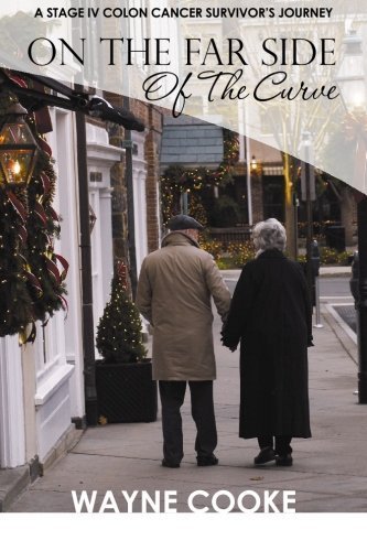 On The Far Side of The Curve: A Stage IV Colon Cancer Survivor's Journey by Wayne Cooke (2009-12-10)