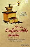 : Als die Kaffeemühle streikte: Geschichten zum Vorlesen für Demenzkranke