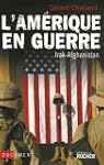L'Am�rique en guerre : Irak-Afghanistan