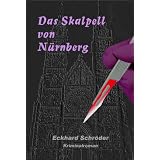 Das Skalpell von N�rnbergvon "Eckhard Schr�der"