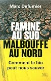 Famine au sud, malbouffe au nord : Comment le bio peut nous sauver