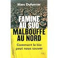 Famine au sud, malbouffe au nord : Comment le bio peut nous sauver