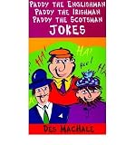 Paddy the Englishman, Paddy the Irishman and Paddy the Scotsman jokes