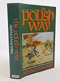 The Polish way : a thousand-year history of the Poles and their culture