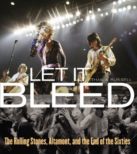Let It Bleed: The Rolling Stones, Altamont, and the End of the Sixties