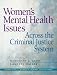Women's Mental Health Issues Across The Criminal Justice System (Prentice Hall's Women in Criminal Justice) by Rosemary L. Gido ISBN 0132435357