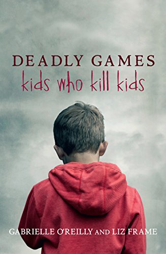 Deadly Games: Kids Who Kill Kids