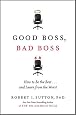 Good Boss, Bad Boss: How to Be the Best... and Learn from the Worst