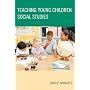 Teaching Young Children Social Studies