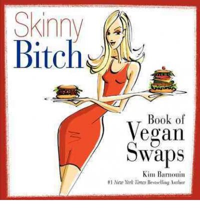 Produkt-Bild: Skinny Bitch Book of Vegan Swaps [ SKINNY BITCH BOOK OF VEGAN SWAPS ] by Barnouin, Kim (Author) Feb-21-2012 [ Paperback ]