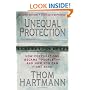 Unequal Protection: How Corporations Became "People" - And How You Can Fight Back