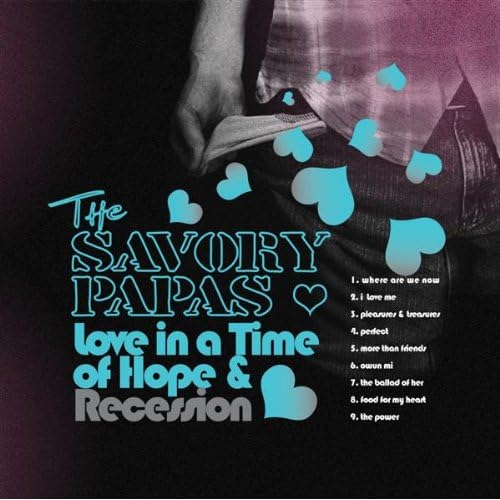 The Savory Papas-Love in a Time of Hope & Recession