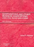Corporations and Other Business Associations: Statutes, Rules, and Forms, 2007 Edition (Academic Statutes)