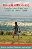 Achieving water security : lessons from research in water supply, sanitation and hygiene in Ethiopia