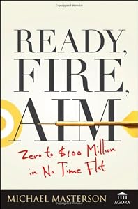 Cover of "Ready, Fire, Aim: Zero to $100 ...