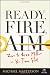 Ready, Fire, Aim: Zero to $100 Million in No Time Flat (Agora Series)