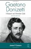 Gaetano Donizetti: A Research and Information Guide (Routledge Music Bibliographies)