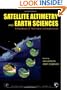 Satellite Altimetry and Earth Sciences, Volume 69: A Handbook of Techniques and Applications (International Geophysics)
