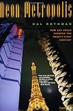 Neon Metropolis: How Las Vegas Started the Twenty-First Century