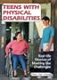 Teens With Physical Disabilities: Real-Life Stories of Meeting the Challenges (Issues in Focus)