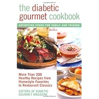 The Diabetic Gourmet Cookbook: More Than 200 Healthy Recipes from Homestyle Favorites to Restaurant Classics