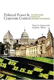 Political Power and Corporate Control: The New Global Politics of Corporate Governance