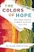 The colors of hope : becoming people of mercy, justice, and love