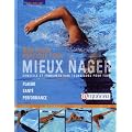 Guide pratique pour mieux nager - conseils et fondamentaux techniques pour tous
