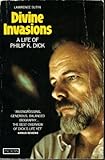 Divine invasions : a life of Philip K. Dick