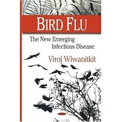 Bird Flu: The New Emerging Infectious Disease by Viroj Wiwanitkit