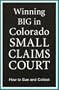 Winning Big in Colorado Small Claims: How to Sue and Collect